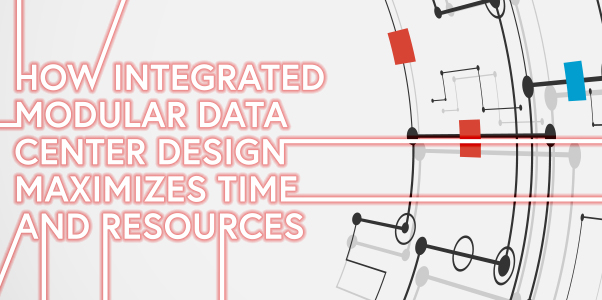 7x24 Exchange 2023 Fall Magazine | How Integrated Modular Data Center Design Maximizes Time And Resources