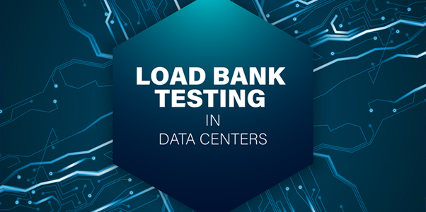 Load Bank Testing in Data Centers